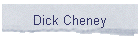 Dick Cheney